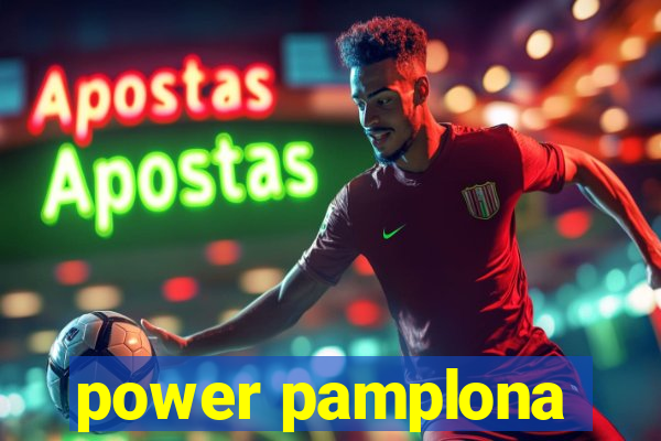 power pamplona